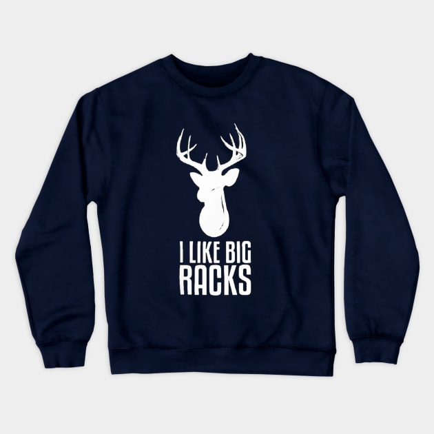 I Like Big Racks Crewneck Sweatshirt by rosposaradesignart